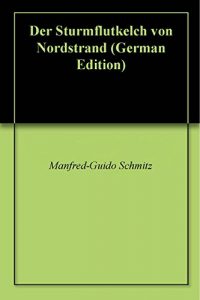 Baixar Der Sturmflutkelch von Nordstrand (German Edition) pdf, epub, eBook