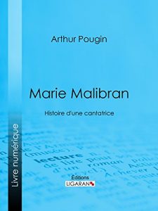 Baixar Marie Malibran: Histoire d’une cantatrice (French Edition) pdf, epub, eBook
