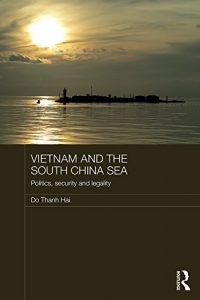 Baixar Vietnam and the South China Sea: Politics, Security and Legality (Routledge Security in Asia Pacific Series) pdf, epub, eBook