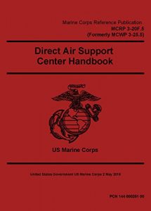 Baixar Marine Corps Reference Publication MCRP 3-20F.5 (Formerly MCWP 3-25.5) Direct Air Support Center Handbook 2 May 2016 (English Edition) pdf, epub, eBook