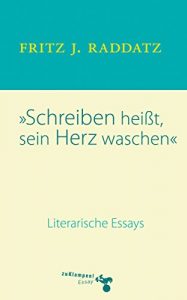 Baixar Schreiben heisst, sein Herz waschen: Literarische Essays (German Edition) pdf, epub, eBook