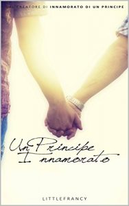 Baixar Un Principe Innamorato (La Trilogia del Principe Vol. 2) (Italian Edition) pdf, epub, eBook