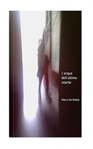 Baixar L’acqua dell’ultimo istante (Italian Edition) pdf, epub, eBook
