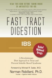 Baixar IBS (Irritable Bowel Syndrome) – Fast Tract Digestion: Diet that Addresses the Root Cause of IBS, Small Intestinal Bacterial Overgrowth without Drugs or … by Dr. Michael Eades (English Edition) pdf, epub, eBook
