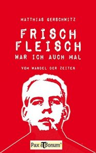 Baixar Frischfleisch war ich auch mal: Vom Wandel der Zeiten (German Edition) pdf, epub, eBook