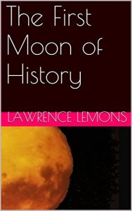 Baixar The First Moon of History (English Edition) pdf, epub, eBook