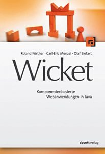 Baixar Wicket: Komponentenbasierte Webanwendungen in Java (German Edition) pdf, epub, eBook