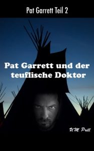 Baixar Pat Garrett und der teuflische Doktor (German Edition) pdf, epub, eBook
