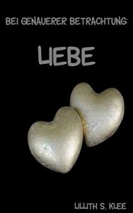 Baixar Bei genauerer Betrachtung: Liebe (Liebe – einfach kann doch jeder 1) (German Edition) pdf, epub, eBook