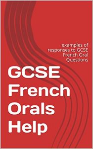 Baixar GCSE French Orals Help: examples of responses to GCSE French Oral Questions (French Edition) pdf, epub, eBook