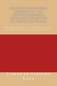 Baixar Escribiendo sobre asesinato – un Ensayo Modelo para estudiantes de Derecho Penal: Help@CaliforniaBarHelp.com (Spanish Edition) pdf, epub, eBook