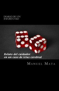 Baixar Diario de un infortunio: Relato del cuidador en un caso de ictus cerebral (Spanish Edition) pdf, epub, eBook