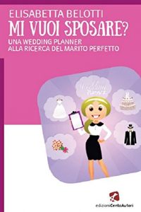 Baixar Mi vuoi sposae?: UNA WEDDING PLANNER ALLA RICERCA DEL MARITO PERFETTO pdf, epub, eBook