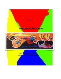 Baixar AURORA e ATANASIO: o l’innamoramento di una nevrotica compulsiva con un depresso endogeno (Italian Edition) pdf, epub, eBook