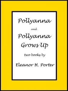 Baixar Pollyanna and Pollyanna Grows Up. [Duology : Active Tables of Contents and Chapter Navigation] (English Edition) pdf, epub, eBook