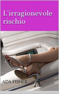 Baixar L’irragionevole rischio (Sweet Dreams Vol. 1) (Italian Edition) pdf, epub, eBook