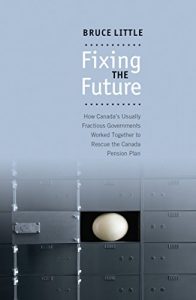 Baixar Fixing the Future: How Canada’s Usually Fractious Governments Worked Together to Rescue the Canada Pension Plan (Rotman-UTP Publishing) pdf, epub, eBook