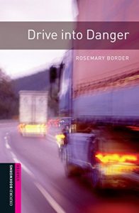 Baixar Drive into Danger Starter Level Oxford Bookworms Library: 250 Headwords pdf, epub, eBook