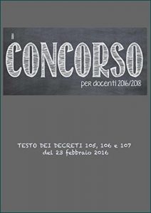 Baixar Concorso a cattedre per il personale docente 2016 – Testo dei decreti 105, 106 e 107 (Italian Edition) pdf, epub, eBook