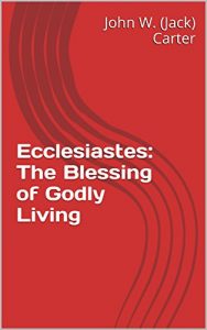 Baixar Ecclesiastes:  The Blessing of Godly Living (The Disciple’s Bible Commentary Book 19) (English Edition) pdf, epub, eBook