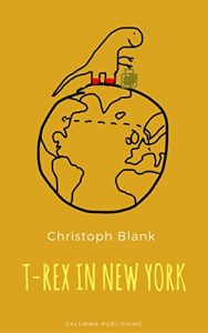 Baixar T-REX IN NEW YORK: Ein moderner Reiseroman (German Edition) pdf, epub, eBook