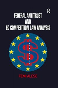 Baixar Federal Antitrust and EC Competition Law Analysis: 0 pdf, epub, eBook