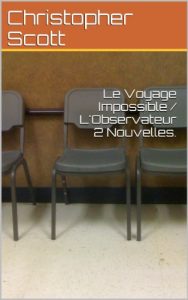Baixar Le Voyage Impossible / L’Observateur 2 Nouvelles. (French Edition) pdf, epub, eBook
