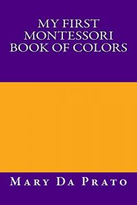 Baixar My First Montessori Book of Colors (English Edition) pdf, epub, eBook