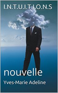 Baixar I.N.T.U.I.T.I.O.N.S: nouvelle (French Edition) pdf, epub, eBook
