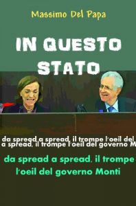 Baixar IN QUESTO STATO Da spread a spread il trompe l’oeil del governo Monti (Italian Edition) pdf, epub, eBook