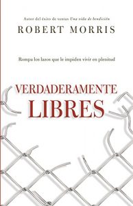Baixar Verdaderamente libres: Rompa los lazos que le impiden vivir en plenitud pdf, epub, eBook