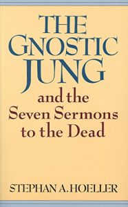 Baixar The Gnostic Jung and the Seven Sermons to the Dead: And the Sermons to the Dead (Quest Books) pdf, epub, eBook