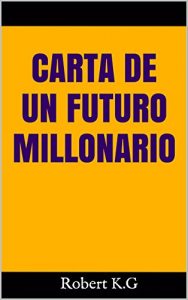 Baixar CARTA DE UN FUTURO MILLONARIO (Spanish Edition) pdf, epub, eBook