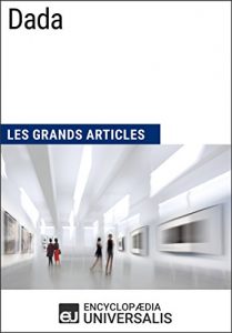 Baixar Dada: Les Grands Articles d’Universalis (French Edition) pdf, epub, eBook