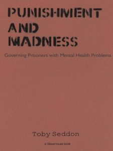 Baixar Punishment and Madness: Governing Prisoners with Mental Health Problems pdf, epub, eBook