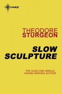 Baixar Slow Sculpture (The Complete Stories of Theodore Sturgeon Book 12) (English Edition) pdf, epub, eBook