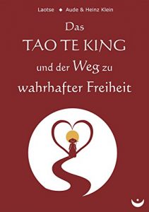 Baixar Das TAO TE KING und der Weg zu wahrhafter Freiheit (German Edition) pdf, epub, eBook