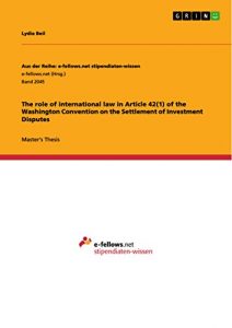 Baixar The role of international law in Article 42(1) of the Washington Convention on the Settlement of Investment Disputes (Aus der Reihe: e-fellows.net stipendiaten-wissen) pdf, epub, eBook