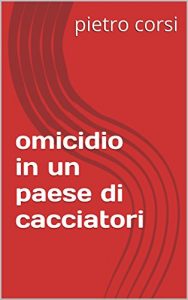 Baixar omicidio in un paese di cacciatori (Italian Edition) pdf, epub, eBook