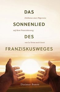 Baixar Das Sonnenlied des Franziskusweges: Erlebnisse einer Pilgerreise auf dem Franziskusweg von La Verna nach Assisi (German Edition) pdf, epub, eBook