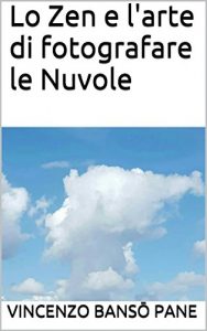 Baixar Lo Zen e l’arte di fotografare le Nuvole (Italian Edition) pdf, epub, eBook