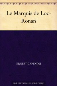 Baixar Le Marquis de Loc-Ronan (French Edition) pdf, epub, eBook