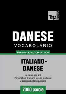 Baixar Vocabolario Italiano-Danese per studio autodidattico – 7000 parole (Italian Edition) pdf, epub, eBook