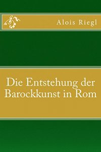 Baixar Die Entstehung der Barockkunst in Rom (German Edition) pdf, epub, eBook