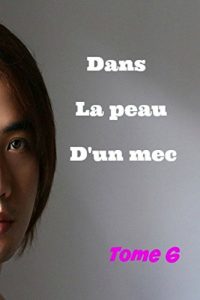 Baixar Dans la peau d’un mec, tome 6 (French Edition) pdf, epub, eBook