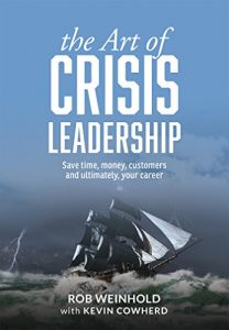 Baixar The Art of Crisis Leadership: Save Time, Money, Customers and Ultimately, Your Career pdf, epub, eBook
