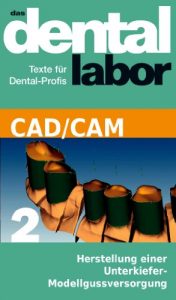 Baixar Herstellung einer Unterkiefer-Modellgussversorgung (das dental labor Fachtexte 15) (German Edition) pdf, epub, eBook