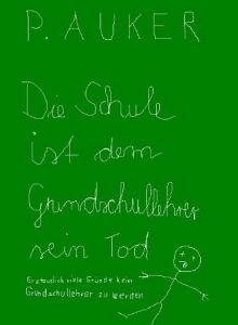 Baixar Die Schule ist dem Grundschullehrer sein Tod (German Edition) pdf, epub, eBook