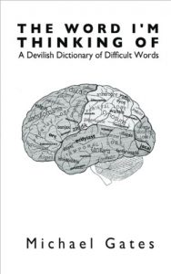 Baixar The Word I’m Thinking Of: A Devilish Dictionary of Difficult Words (English Edition) pdf, epub, eBook