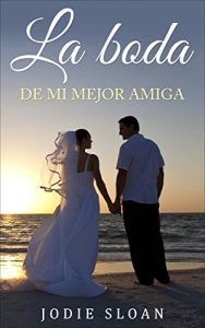 Baixar La boda de mi mejor amiga (Spanish Edition) pdf, epub, eBook